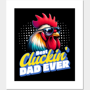 Best Cluckin Dad Ever Posters and Art